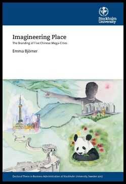 Björner, Emma | Imagineering place : The branding of five Chinese mega-cities