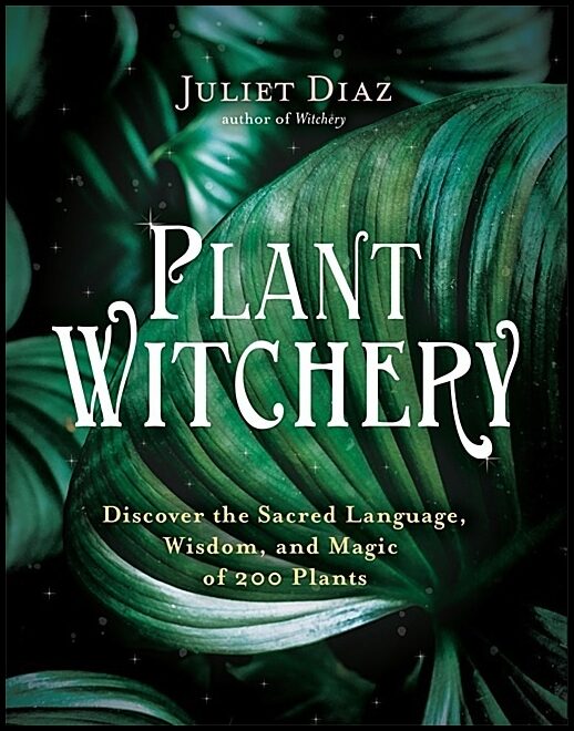 Diaz, Juliet | Plant Witchery