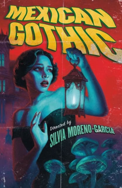 Moreno-Garcia, Silvia | Mexican Gothic