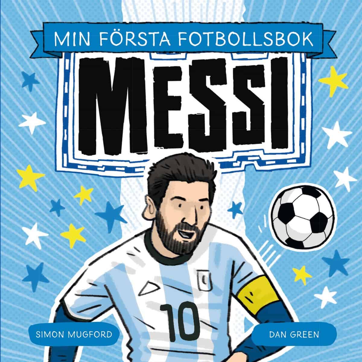 Mugford, Simon | Min första fotbollsbok. Messi : Messi