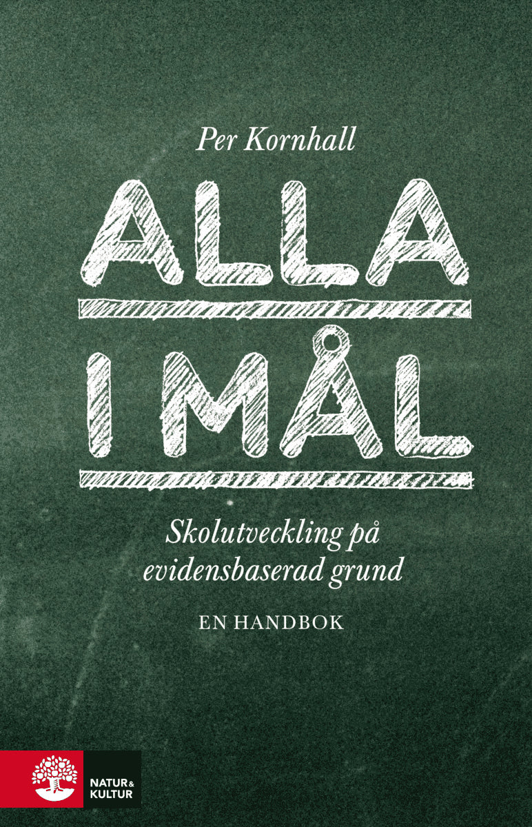 Kornhall, Per | Alla i mål : Skolutveckling på evidensbaserad grund