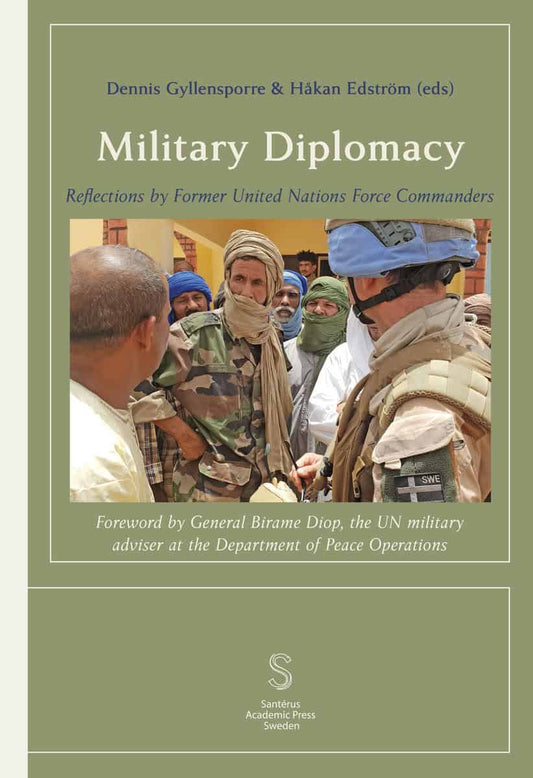 Uba, Salihu Zaway | Tinaikar, Shailesh | et al | Military Diplomacy : Reflections by Former United Nations Force Commanders