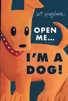 Spiegelman, Art | Open Me...I'm a Dog