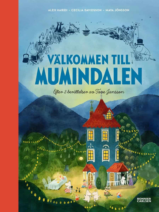 Haridi, Alex | Davidsson, Cecilia | Välkommen till Mumindalen : Efter 3 berättelser av Tove Jansson
