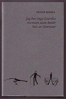 Kafka, Franz | Jag har inga litterära intressen utan består helt av litteratur : Brev februari 1913-februari 1914 : saml...