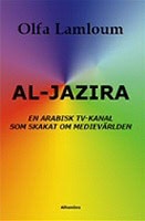 Lamloum, Olfa | Al-Jazira, En arabisk TV-kanal som skakat om medievärlden