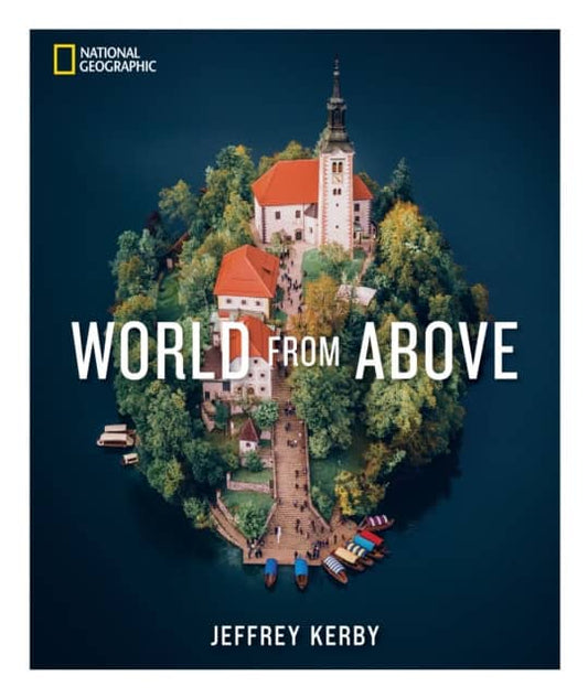 Kerby, Jeffrey | National Geographic World From Above