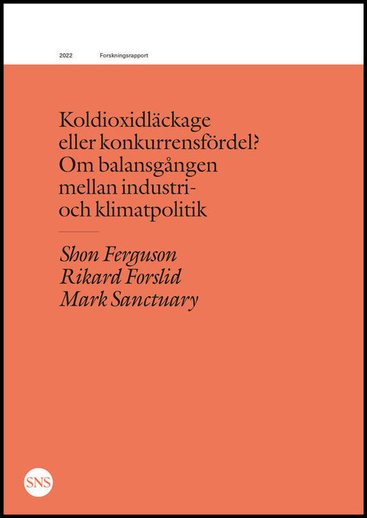 Ferguson, Shon | Forslid, Rikard | Sanctury, Mark | Koldioxidläckage eller konkurrensfördel?