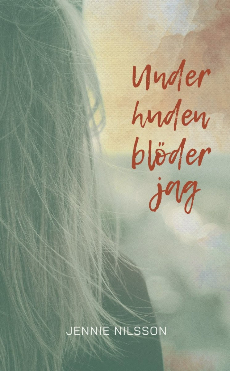 Nilsson, Jennie | Under huden blöder jag