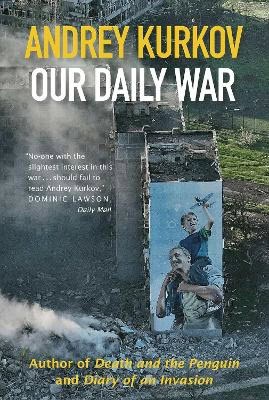 Kurkov, Andrey | Our Daily War