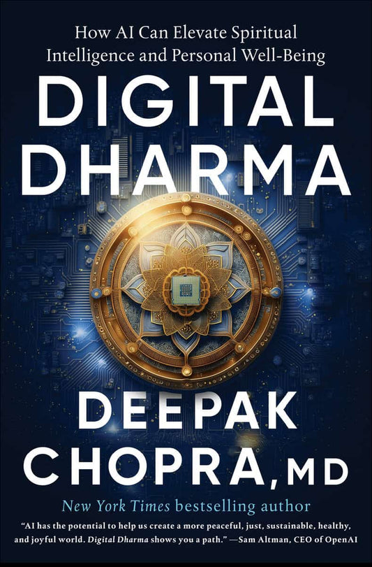 Chopra, Deepak | Digital Dharma : How AI Can Elevate Spiritual Intelligence and Personal Well-Being