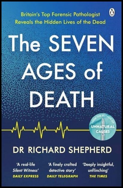 Shepherd, Dr Richard | Seven Ages of Death