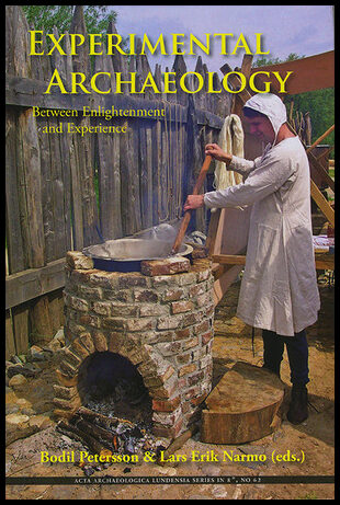 Petersson, Bodil| Narmo, Lars Erik | Experimental Archaeology