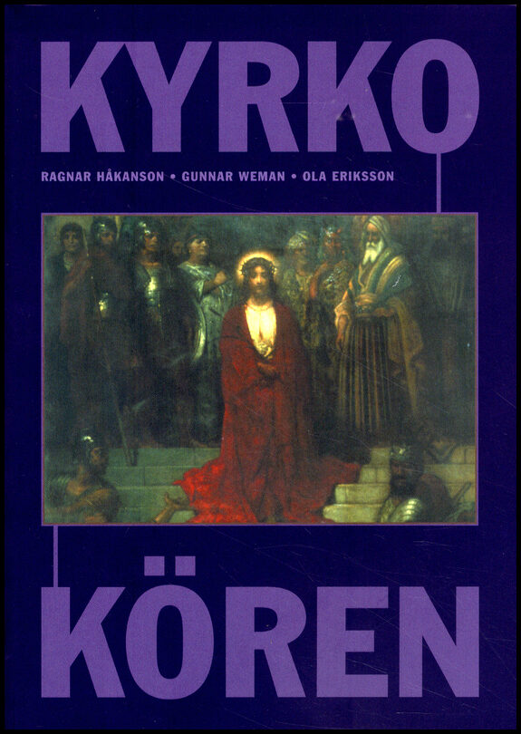 Håkanson, Ragnar| Weman, Gunnar| Eriksson, Ola| Hamrén, Kjell-Åke [red.] | Kyrkokören