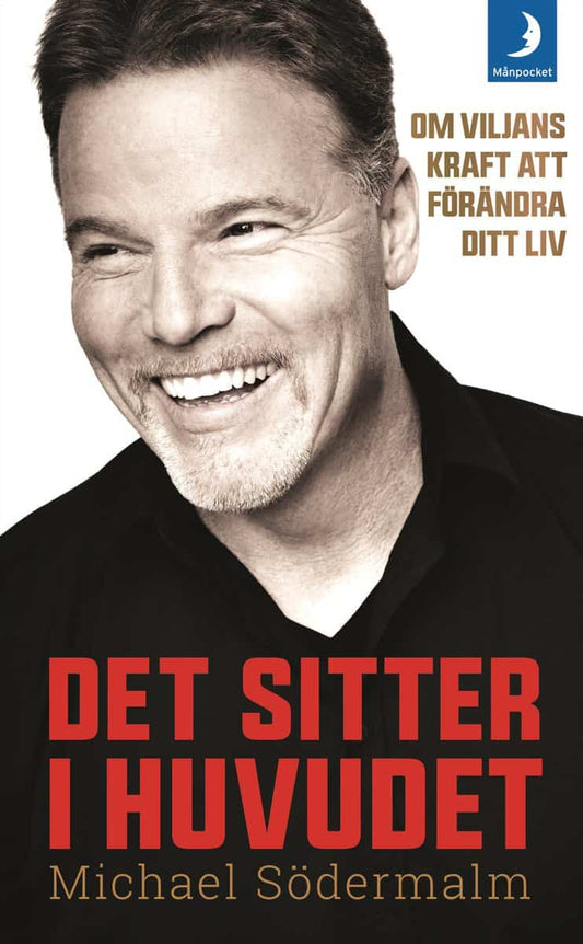Södermalm, Michael | Det sitter i huvudet : Om viljans kraft att förändra ditt liv