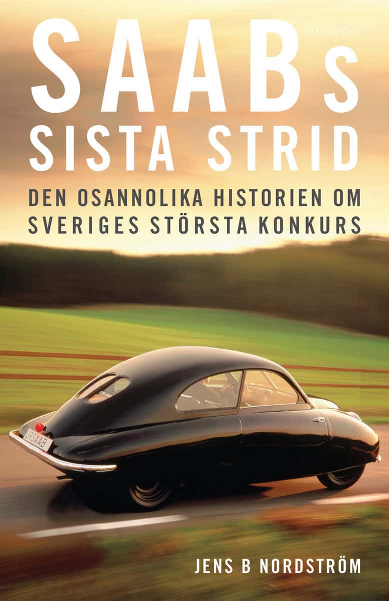 Nordström, Jens B. | Saabs sista strid : Den osannolika historien om Sveriges största konkurs
