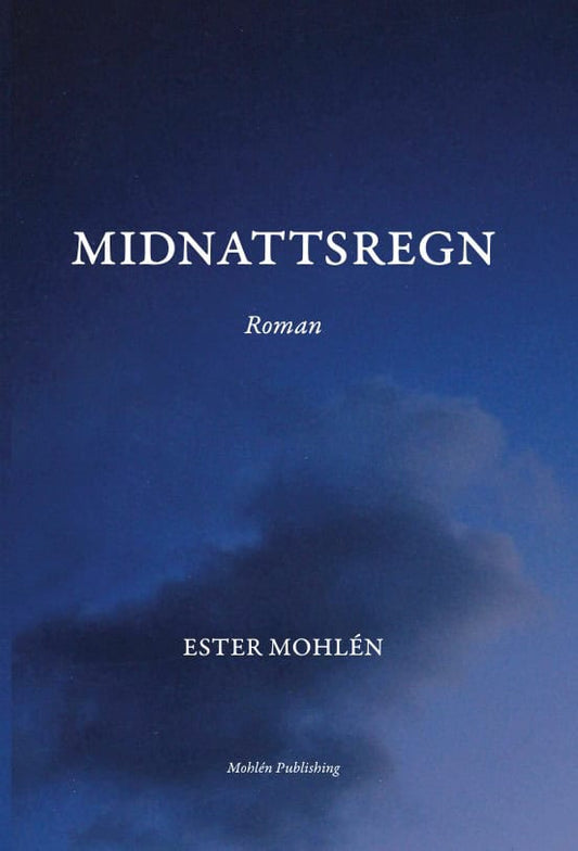 Mohlén, Ester | Midnattsregn