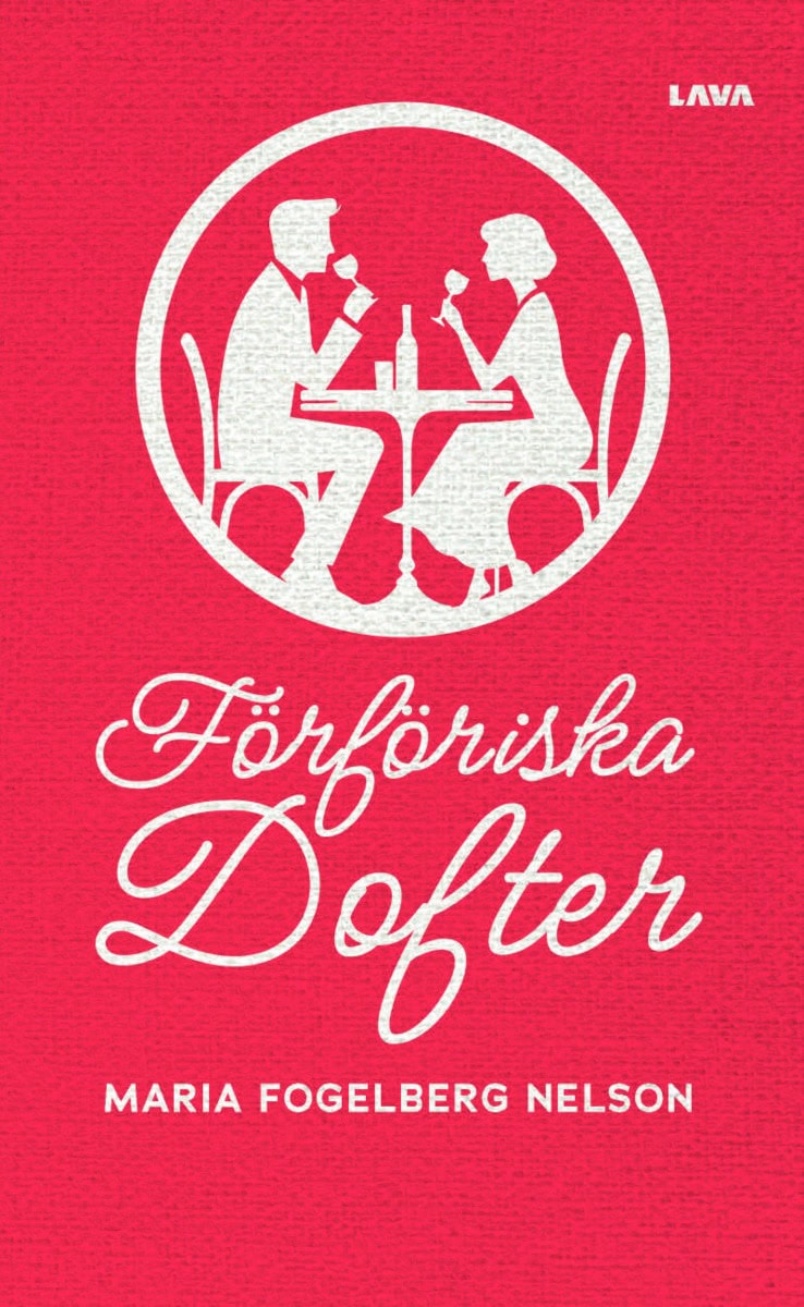 Fogelberg Nelson, Maria | Förföriska dofter