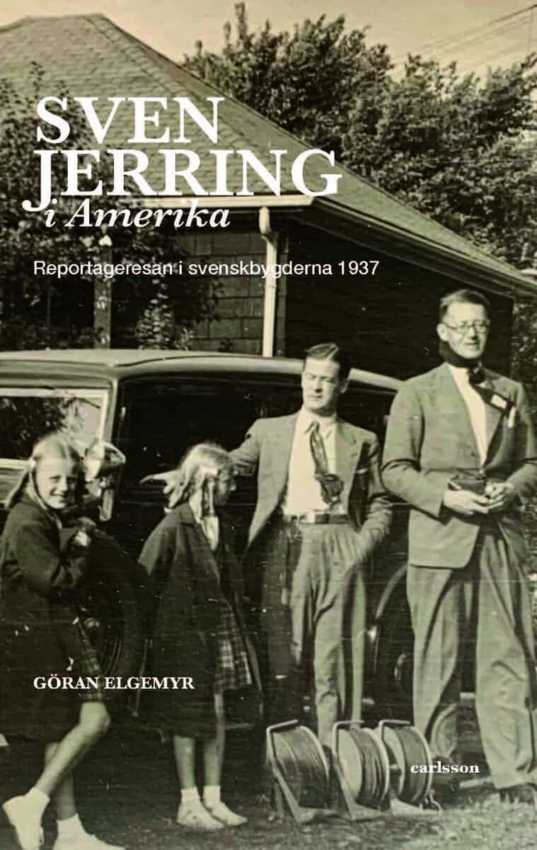 Elgemyr, Göran | Sven Jerring i Amerika : Reportageresan i svenskbygderna 1937