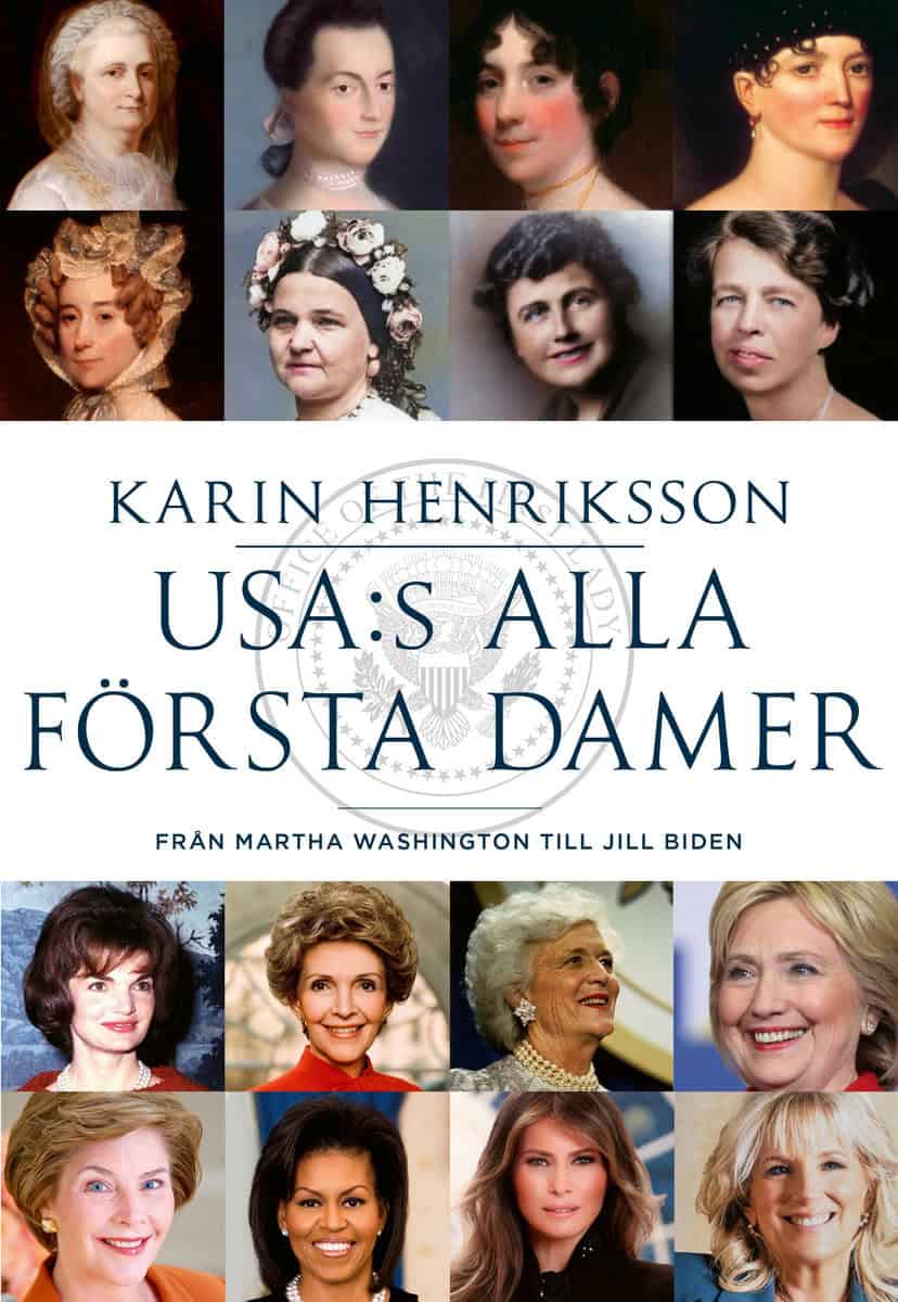 Henriksson, Karin | USA:s alla första damer : Från Martha Washington till Jill Biden