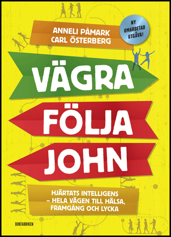 Påmark, Anneli | Österberg, Carl | Vägra följa John : Hjärtats intelligens - hela vägen till hälsa, framgång och lycka