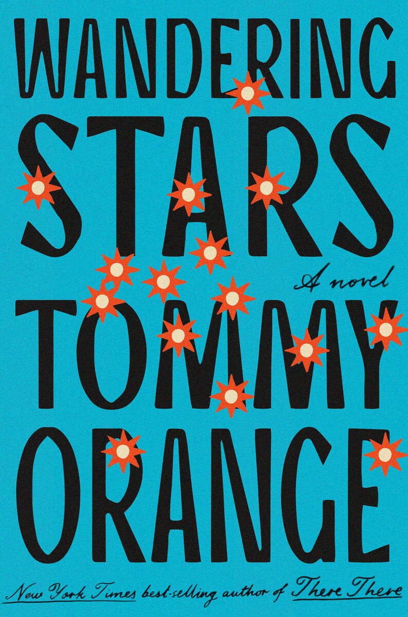 Orange, Tommy | Wandering Stars