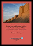 Urinboyev, Rustamjon | Living Law and Political Stability in Post-Soviet Central Asia