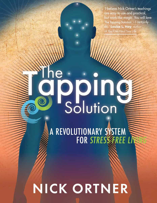 Ortner, Nick | Tapping solution : A revolutionary system for stress-free living