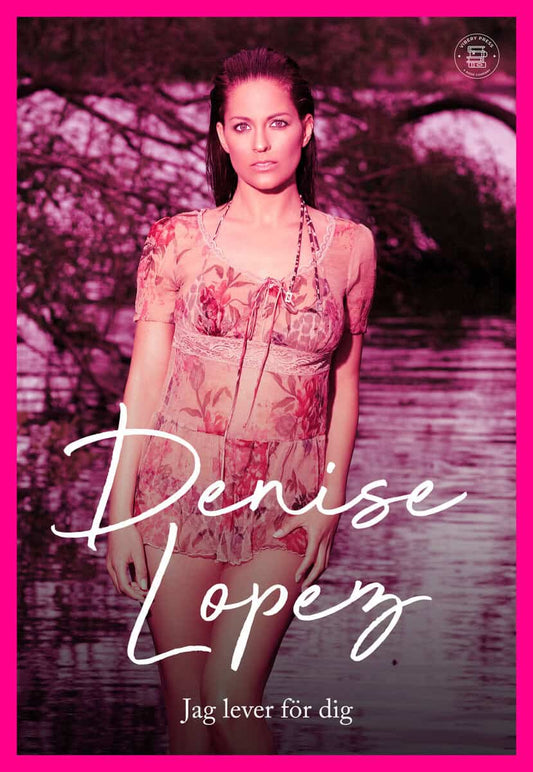 Lopez, Denise | Denise Lopez : Jag lever för dig