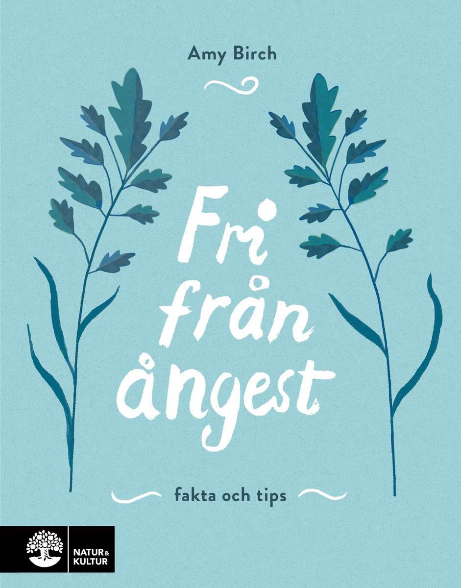 Birch, Amy | Fri från ångest : Fakta och tips