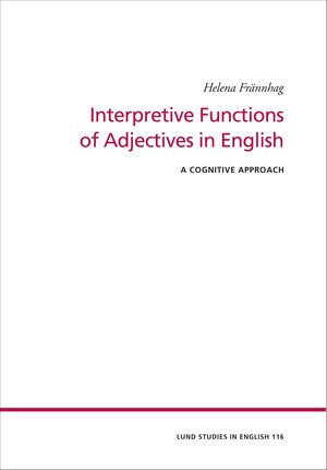 Frännhag, Helena | Interpretive Functions of Adjectives in English