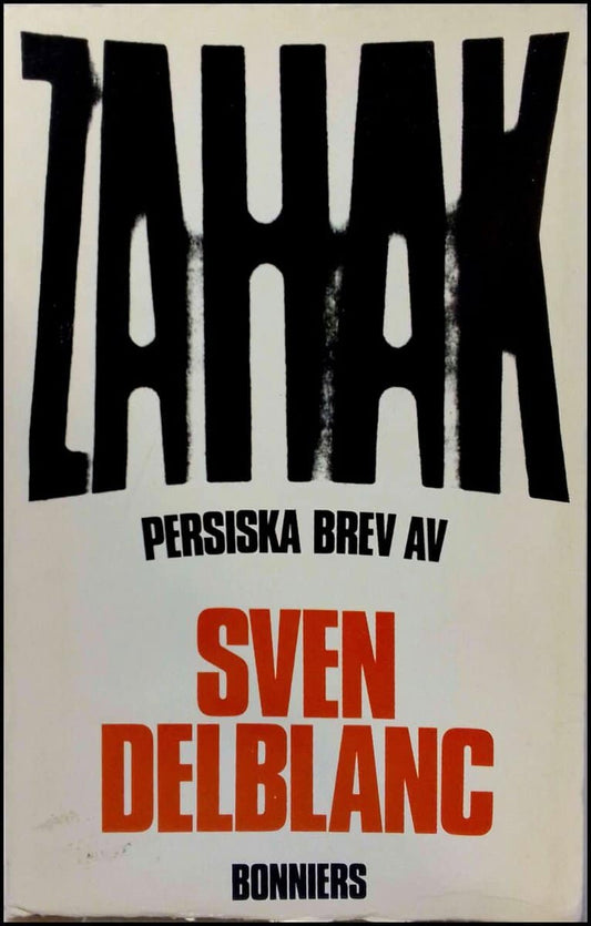 Delblanc, Sven | Zahak : Persiska brev