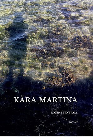 Lernevall, Inger | Kära Martina : En fantasi ur verkligheten