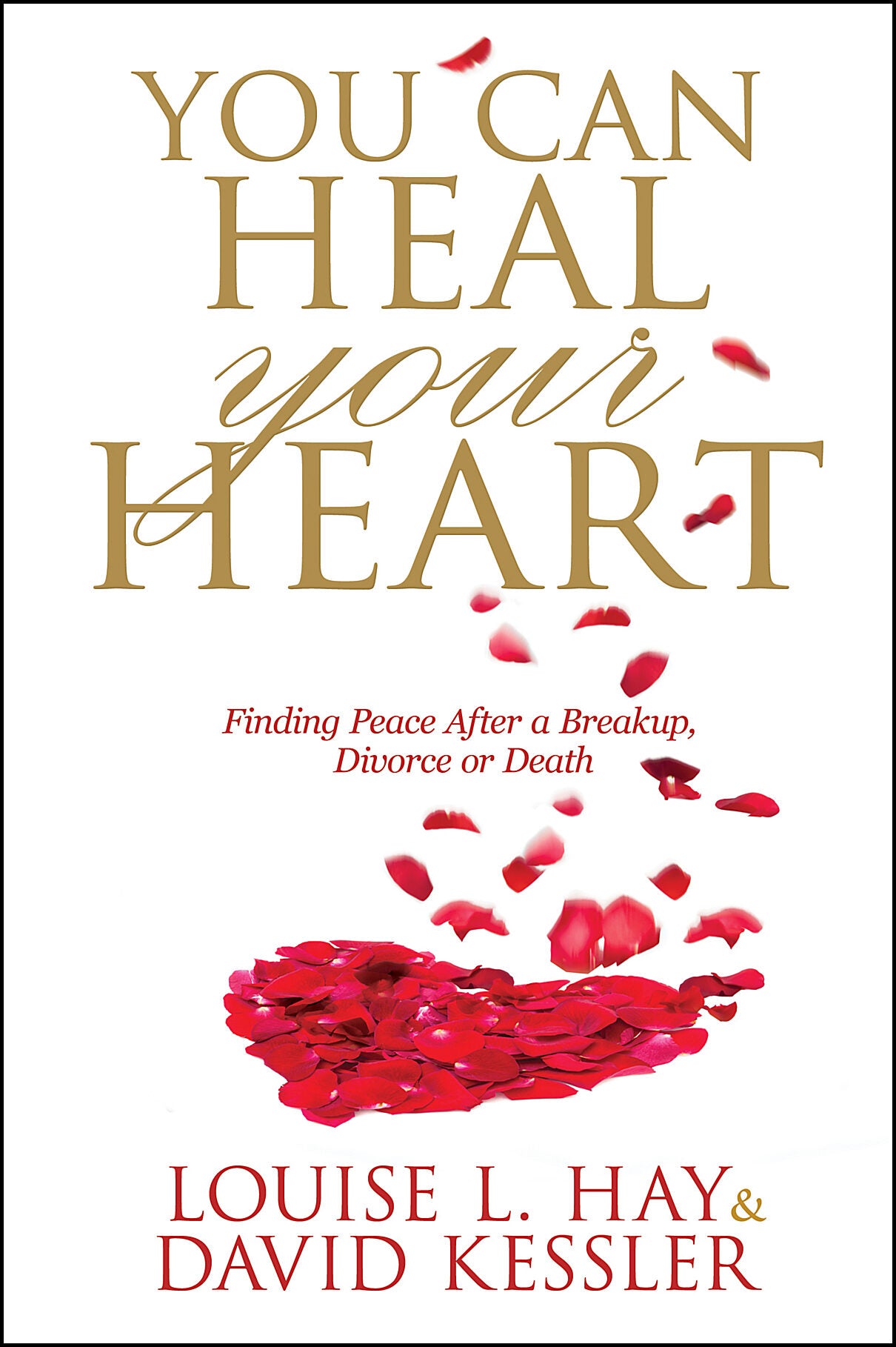 Kessler, David | You can heal your heart : Finding peace after a breakup, divorce or death