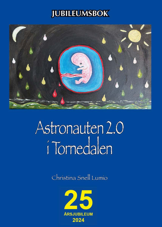 Snell-Lumio, Christina | Astronauten 2.0 i Tornedalen