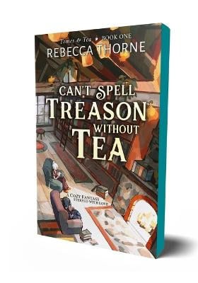 Thorne, Rebecca | Can't Spell Treason Without Tea