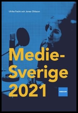 Facht, Ulrika| Ohlsson, Jonas | Medie-Sverige 2021