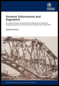 Voss, Katharina | Between enforcement and regulation : A study of the system of case resolution mechanisms used by the E...