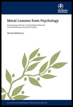 Ahlenius, Henrik | Moral Lessons from psychology : Contemporary themes in psychological research and their relevance for...