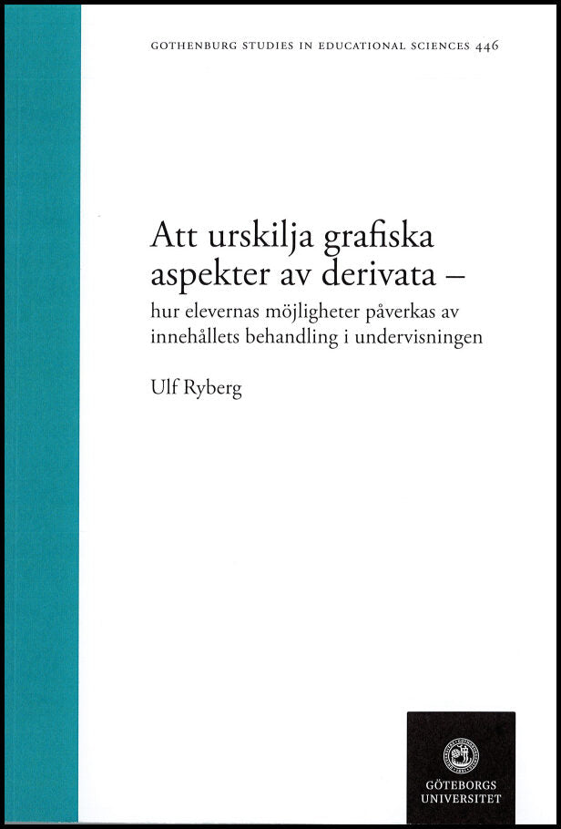 Ryberg, Ulf | Att urskilja grafiska aspekter av derivata : Hur elevernas möjligheter påverkas av innehållets behandling ...