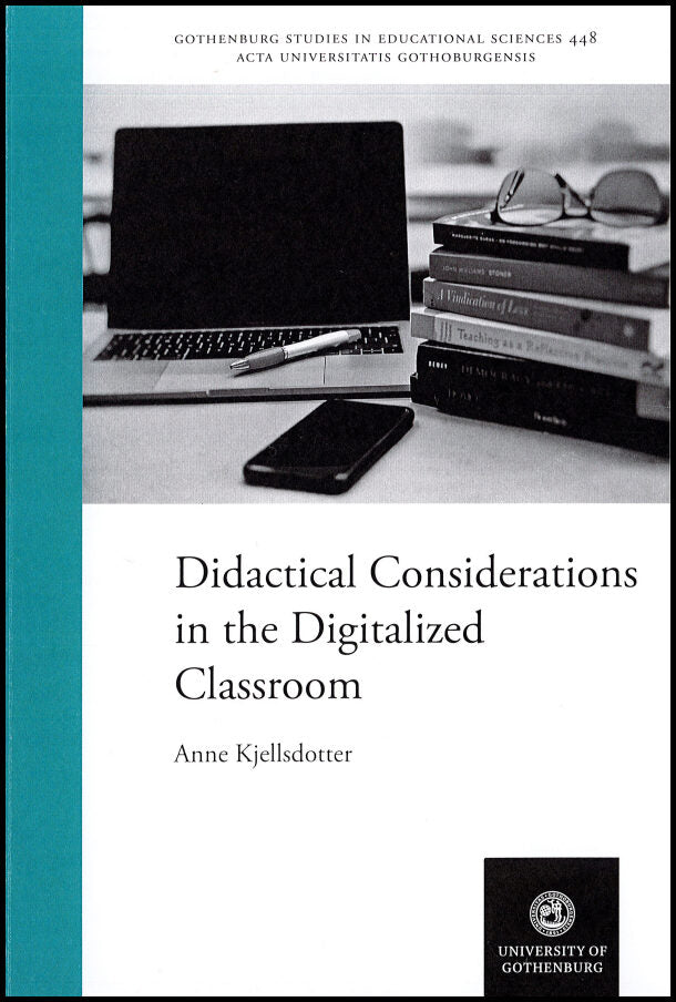 Kjellsdotter, Anne | Didactical considerations in the digitalized classroom