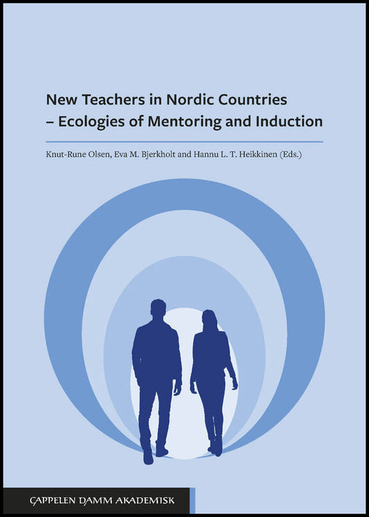 Olsen, Knut-Rune| Bjerkholt, Eva M.| Heikkinen, Hannu L. T. [red.] | New teachers in Nordic countries : Ecologies of men...