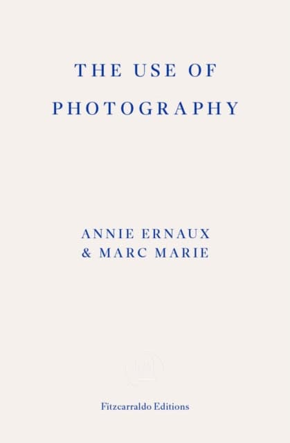 Ernaux, Annie | The Use of Photography