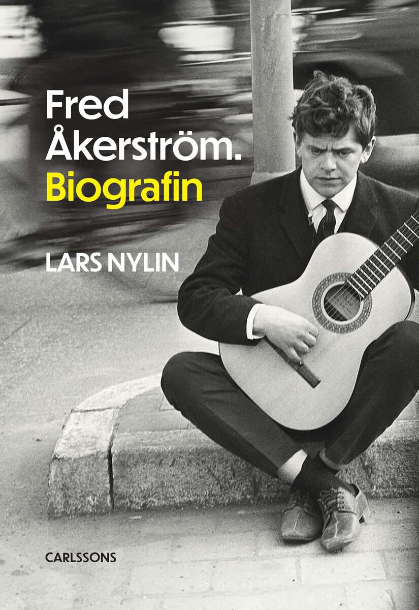 Nylin, Lars | Fred Åkerström : Biografin