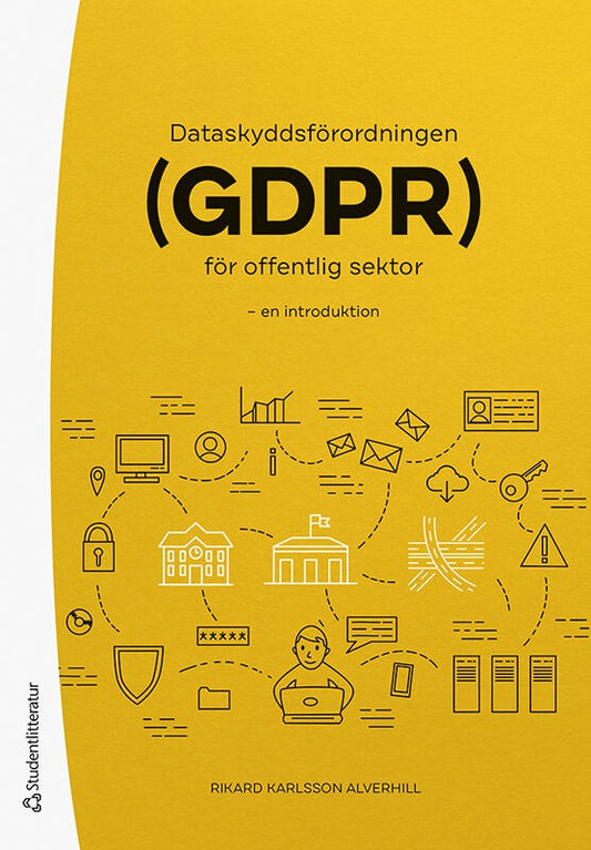 Karlsson Alverhill, Rikard | Dataskyddsförordningen (GDPR) för offentlig sektor : En introduktion