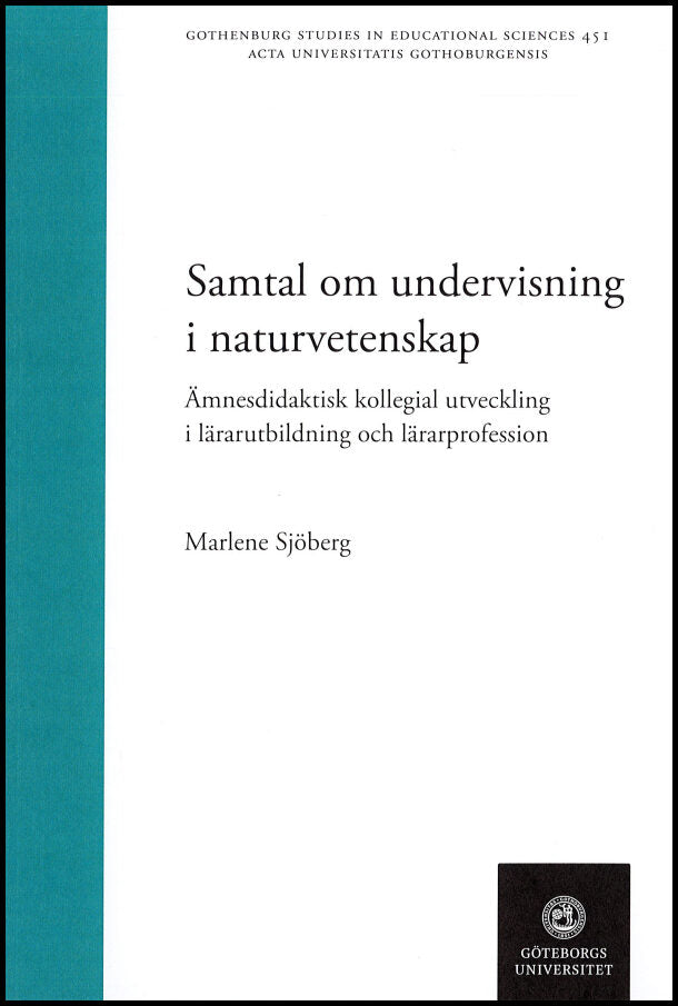 Sjöberg, Marlene | Samtal om undervisning i naturvetenskap : Ämnesdidaktisk kollegial utveckling i lärarutbildning och l...