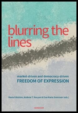 Edström, Maria | Kenyon, Andrew T. | Svensson, Eva-Maria [red.] | Blurring the lines : Market-driven and democracy-drive...