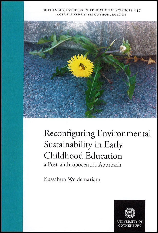 Weldemariam, Kassahun | Reconfiguring environmental sustainability in early childhood education : A post-anthropocentric...