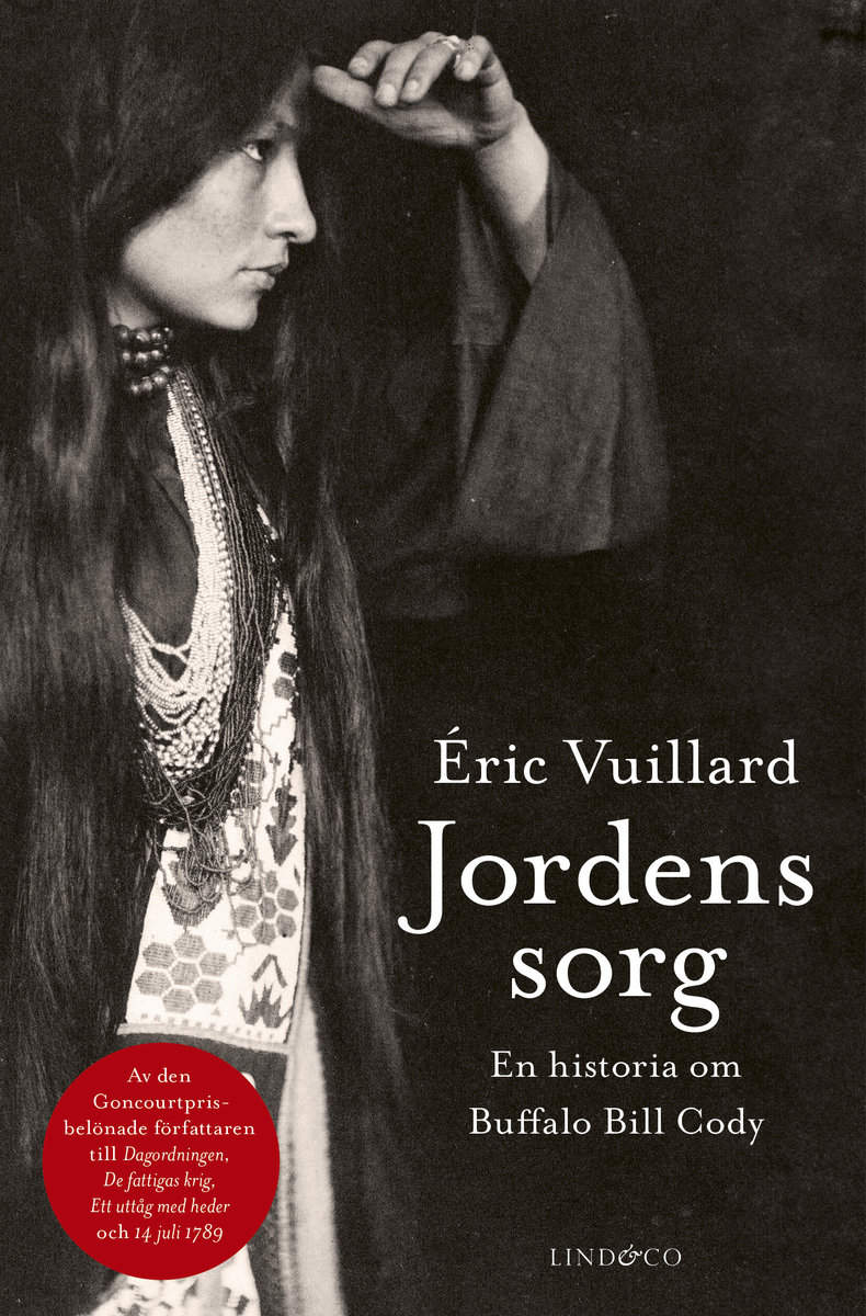 Vuillard, Éric | Jordens sorg : En historia om Buffalo Bill Cody
