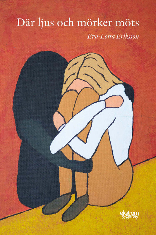 Eriksson, Eva-Lotta | Där ljus och mörker möts